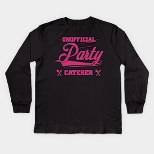 Unofficial Party Caterer Kids Long Sleeve T-Shirt